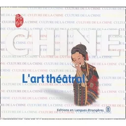 CHINE - L'ART THEATRAL