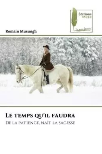 Le temps qu'il faudra - Romain Musungh - MUSE