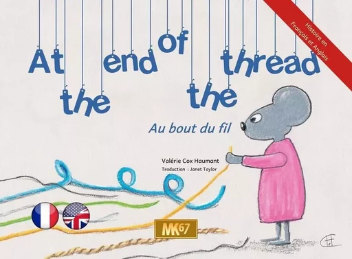 At the end of the thread / Au bout du fil (Anglais) [KAMISHIBAI] - Valérie COX HAUMANT - MK67 KAMISHIBAI