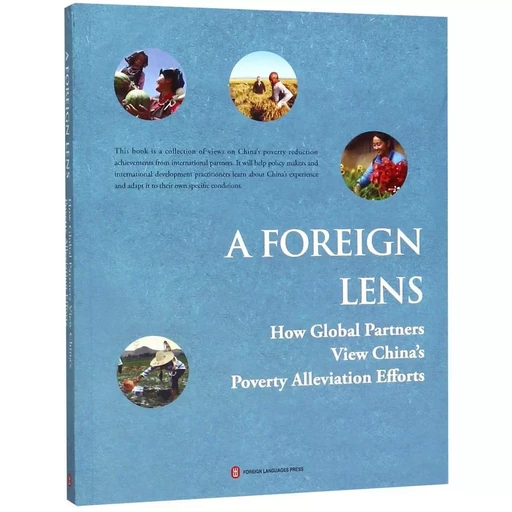 A FOREIGN LENS:HOW GLOBAL PARTNERS VIEW CHINA'S POVERTY ALLEVIATION EFFORTS -  Collectif - EEL ETRANGERES