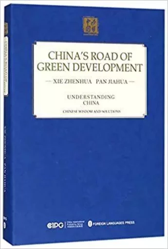 CHINA'S ROAD OF GREEN DEVELOPMENT (Anglais) - Zhenhua XIE, JIahua PAN - EEL ETRANGERES