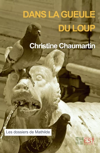 Dans la gueule du Loup - Christine Chaumartin - BANLIEUE EST ED