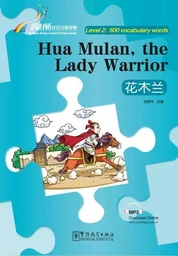 HUA MULAN, THE LADY WARRIOR (500 MOTS, BINLINGUE CHINOIS-ANGLAIS)