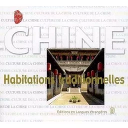 CHINE - HABITATIONS TRADITIONNELLES