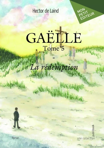 Gaëlle - Tome 5 - Hector De Laind - MON PETIT EDITE