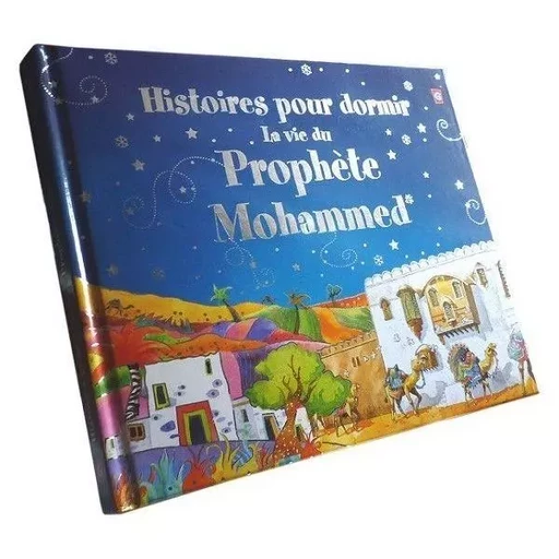 Histoires pour dormir - La vie du Prophète Mohammed - Saniyasnain KHAN - ORIENTICA