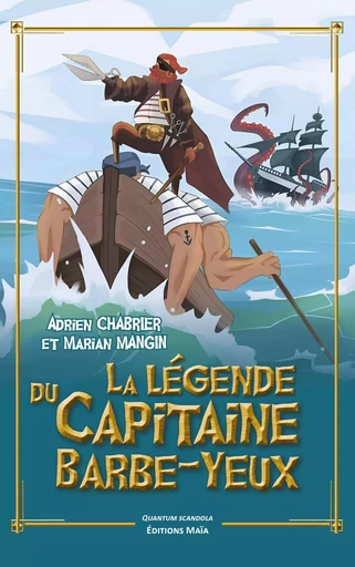 La légende du Capitaine Barbe-Yeux - Marian Mangin, Adrien Chabrier - MAIA