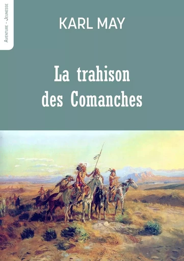 La trahison des Comanches - Karl May - DE PEUTEREY