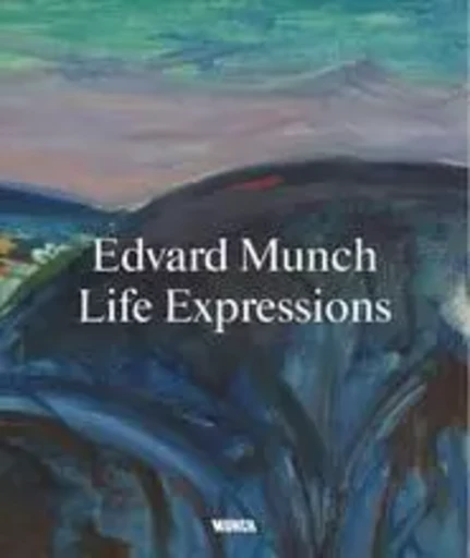 Edvard Munch Life Expressions /anglais -  MATHIAS NIKITA/BELL - ACC ART BOOKS