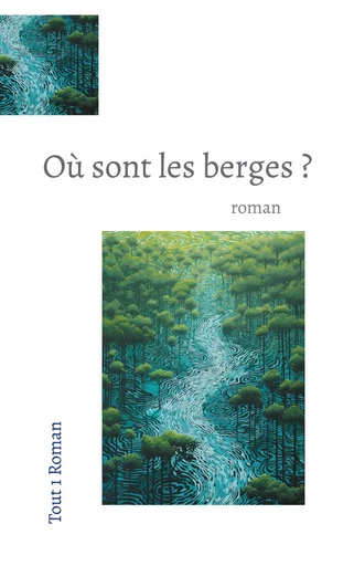 Où Sont les berges ? - Tout 1 Roman . - BOOKS ON DEMAND