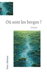 Où Sont les berges ?