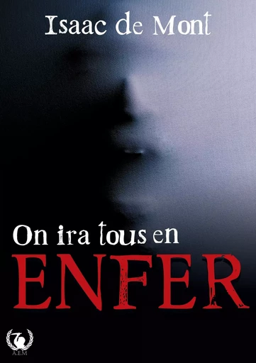 On ira tous en enfer - Isaac De Mont - ART EN MOTS