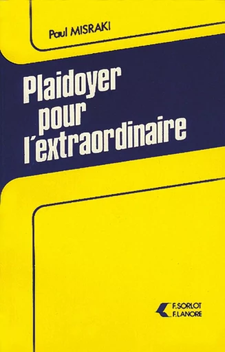 Plaidoyer pour l'extraordinaire - Paul Misraki - EDITIONS FERNAND LANORE