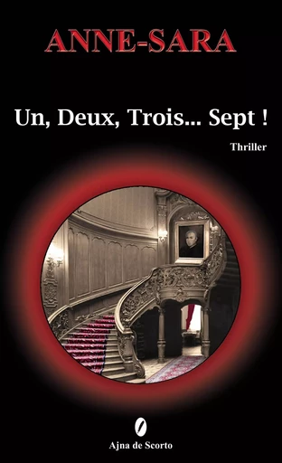 UN DEUX TROIS SEPT ! -  ANNE-SARA - AJNA DE SCORTO