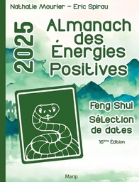 L'ALMANACH DES ÉNERGIES POSITIVES 2025 - CALENDRIER FENGSHUI