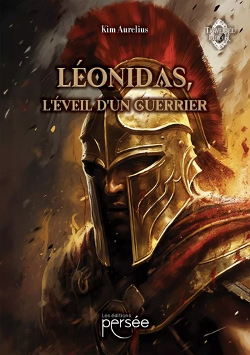 Léonidas, l'éveil d'un guerrier - Kim Aurelius - PERSEE