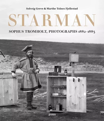 Sophus Tromholt: Starman: Photographs 1882-1883 /anglais -  TROMHOLT SOPHUS - FORLAGET PRESS