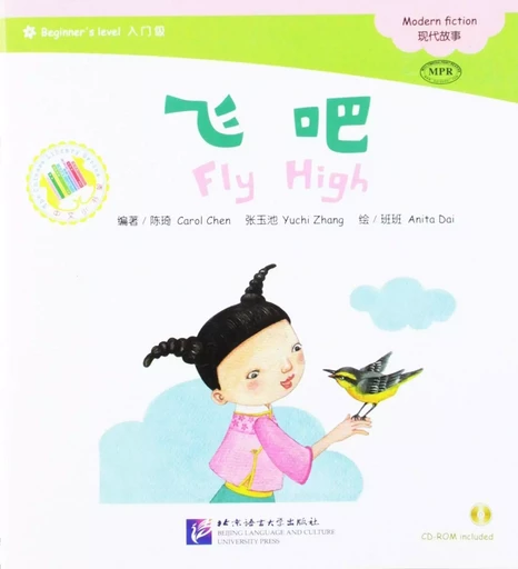 FLY HIGH (CHINESE GRADED READERS BEGINNER'S LEVEL) - Carol CHEN - BEIJING LCU