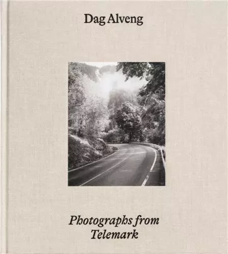 Dag Alveng: Photographs from Telemark /anglais -  ALVENG DAG - FORLAGET PRESS