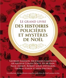 LE GRAND LIVRE DES HISTOIRES POLICIERES ET DES MYSTERES DE NOEL