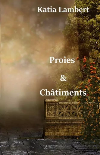 Proies et Châtiments - Katia Lambert - THEBOOKEDITION