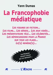 La Francophobie médiatique