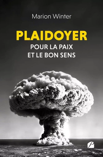 Plaidoyer pour la paix et le bon sens - Marion Winter - DU PANTHEON