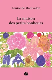 La maison des petits bonheurs