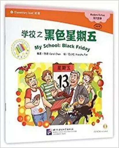 My School: Black Friday+CD (CHINESE GRADED READERS ELEMENTARY) (Chinois avec Pinyin, + notes en angl - QI Chen - BEIJING LCU