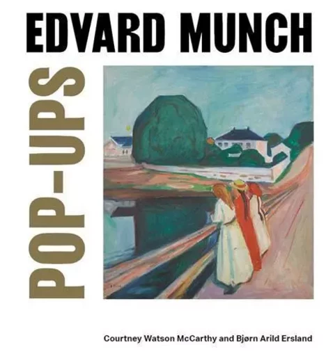 Edvard Munch Pop-Ups /anglais -  COURTNEY WATSON MCCA - ACC ART BOOKS