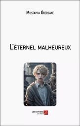 L'éternel malheureux