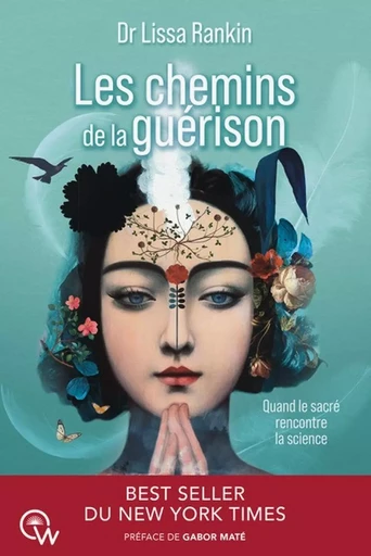 Les Chemins de la guérison - Quand le sacré rencontre la science - Lissa Rankin - QUANTUM WAY EDITIONS