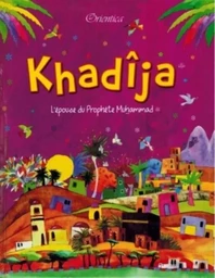 Khadija - l'épouse du prophète muhammad