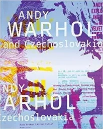 Andy Warhol and Czechoslovakia /anglais