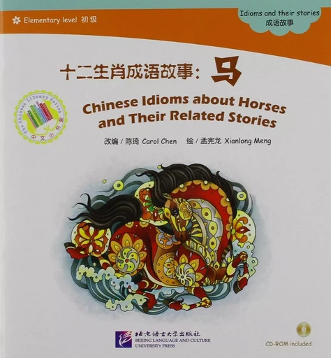 Chinese Idioms about Horses (Chinese Graded Readers ELEMENTARY) - Carol CHEN - BEIJING LCU