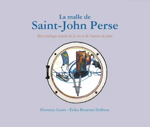 LA MALLE DE SAINT-JOHN  PERSE - Florence LOUIS - VENTADOUR