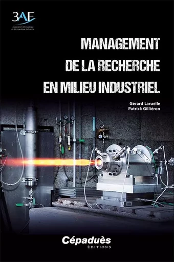 Management de la recherche en milieu industriel - Gérard Laruelle, Patrick Gilliéron - CEPADUES