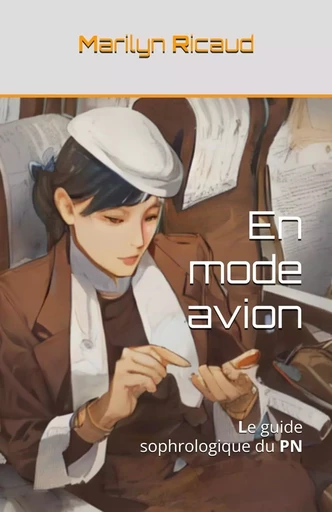 En mode avion - Le guide sophrologique du PN - Marilyn Ricaud - EDITIONS BDSV