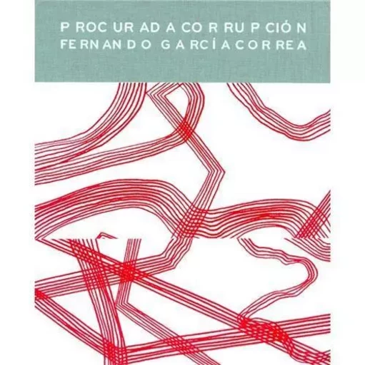 FERNANDO GARCIA CORREA PROCURADA CORRUPCION. PROCURED CORRUPTION /ANGLAIS/ESPAGNOL -  GARCIA CORREA - RM EDITORIAL