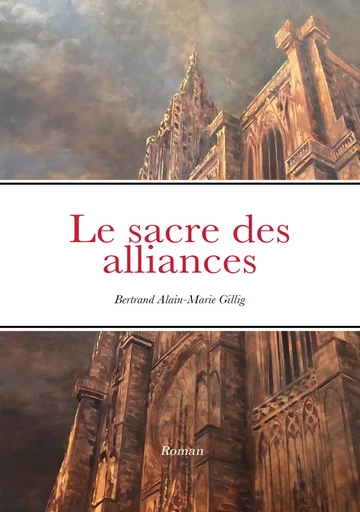 Le sacre des alliances - Bertrand Alain-Marie Gillig - POINT G ED