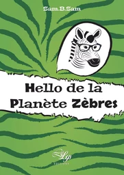 HELLO DE LA PLANETE ZEBRES