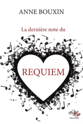 LA DERNIERE NOTE DU REQUIEM