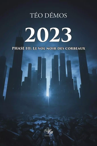 2023 - TOME 3 : LE VOL NOIR DES CORBEAUX -  TEO DEMOS - LILYS