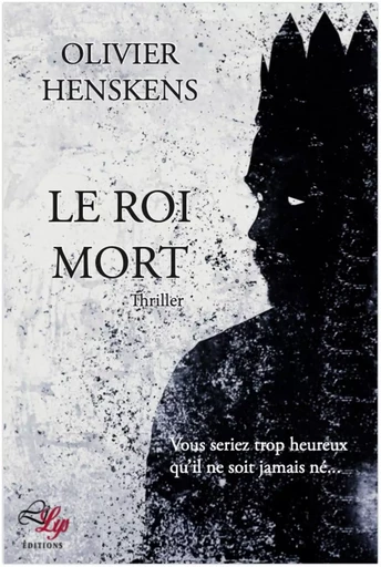 LE ROI MORT -  HENSKENS OLIVIER - LILYS