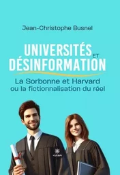 Universités et désinformation - La Sorbonne et Harvard ou la fictionnalisation du réel