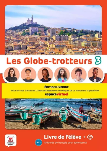 Les Globe-Trotteurs 3 - Livre de l´élève - Ed. Hybride -  Collectif - MAISON LANGUES