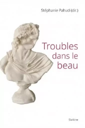 TROUBLES DANS LE BEAU