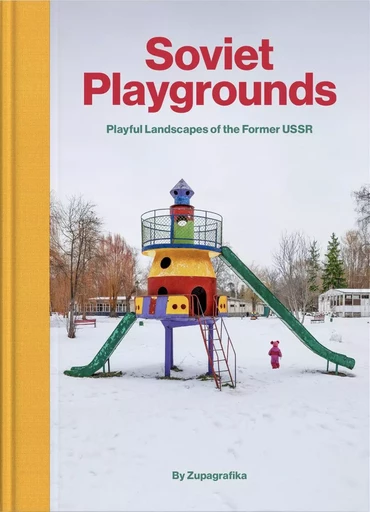 SOVIET PLAYGROUNDS -  ZUPA GRAFIKA - ZUPA GRAFIKA