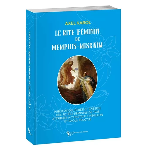 Le Rite Féminin de Memphis-Misraïm - Axel Karol - LA TARENTE