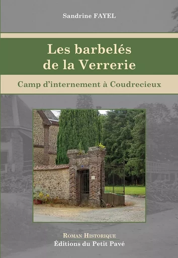 Les barbelés de la Verrerie - Sandrine Fayel - PETIT PAVE